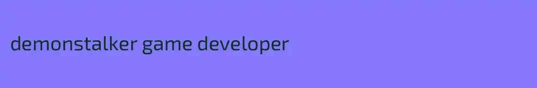 demonstalker game developer